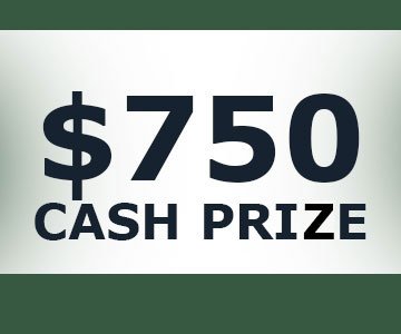 $750 Cash Prize